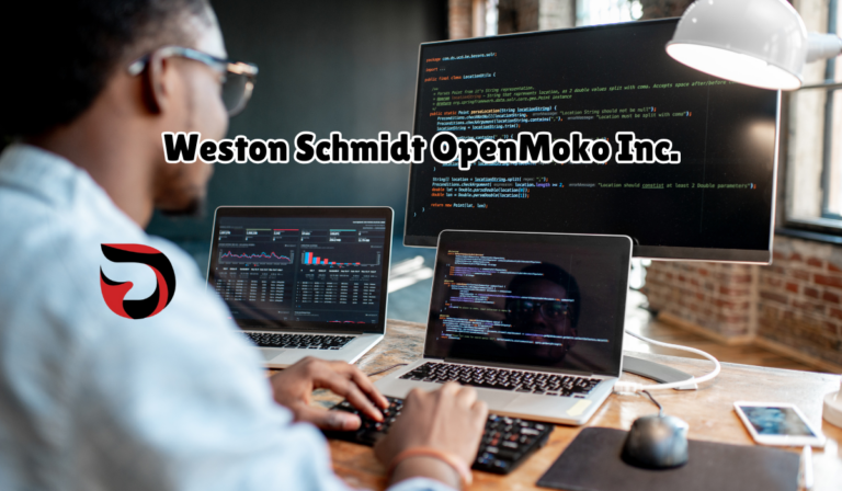 Weston Schmidt OpenMoko Inc.: A Visionary in Open-Source Technology Weston Schmidt OpenMoko Inc.